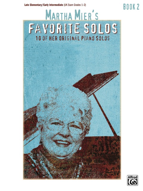 Cover image for book Martha Mier's Favorite Solos, Book 2: 10 of Her Original Late Elementary to Early Intermediate Piano Solos