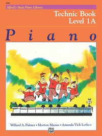 Cover image: Alfred's Basic Piano Library - Technic 1A: Learn to Play with this Esteemed Piano Method 1st edition 9780739009697