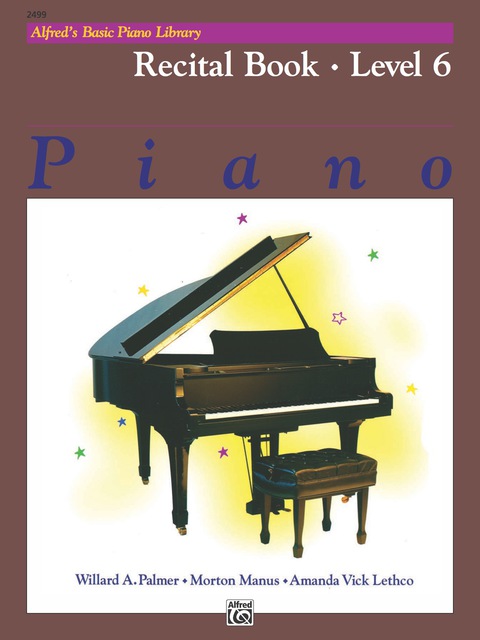 Cover image for book Alfred's Basic Piano Library - Recital Book 6: Learn to Play with this Esteemed Piano Method