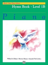 Cover image: Alfred's Basic Piano Library - Hymn Book 1B: Learn to Play with this Esteemed Piano Method 1st edition 9780739022313