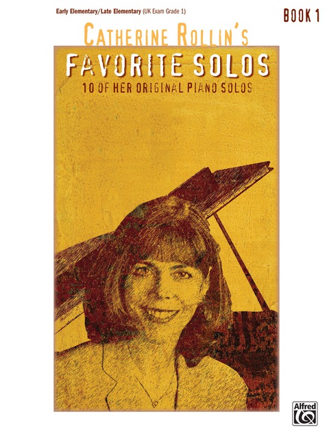 Cover image for book Catherine Rollin's Favorite Solos, Book 1: 10 of Her Original Early Elementary to Late Elementary Piano Solos