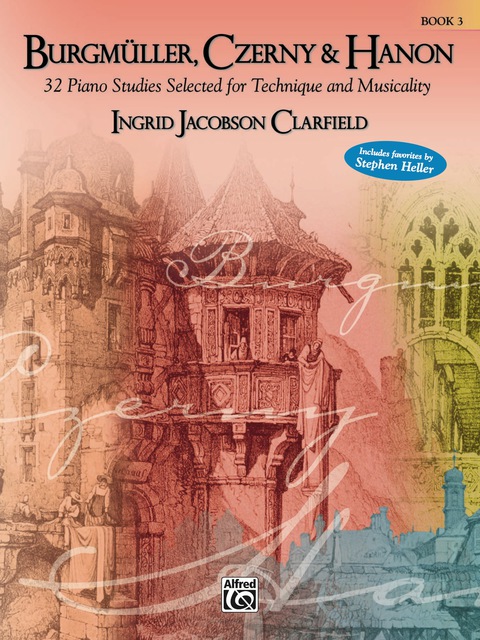 Cover image for book Burgmüller, Czerny & Hanon: Piano Studies Selected for Technique and Musicality, Volume 3: For Early Advanced Piano