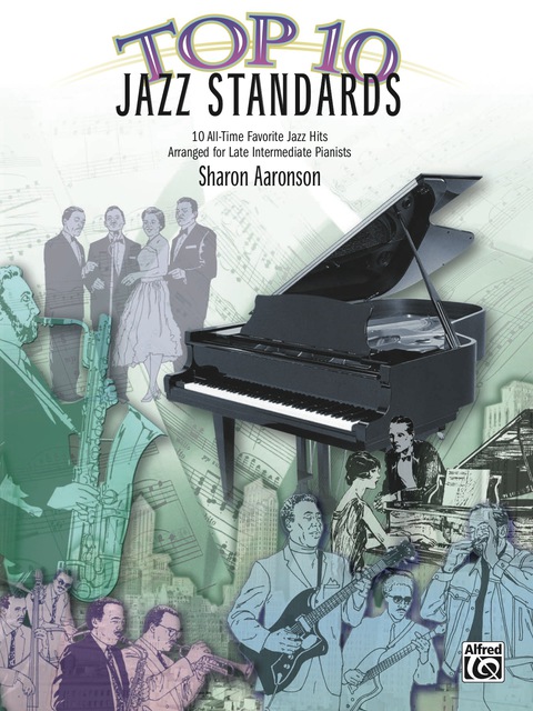 Cover image for book Top 10 Jazz Standards: 10 All-Time Favorite Jazz Hits for Late Intermediate Piano