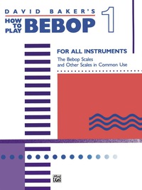 Cover image: How to Play Bebop, Volume 1: For All Instruments 1st edition 9780739020401