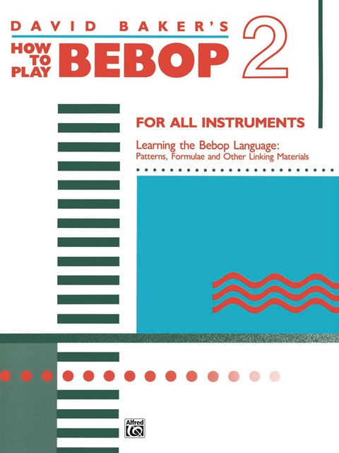 Cover image for book How to Play Bebop, Volume 2: For All Instruments