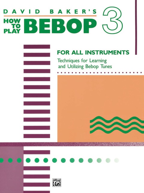 Cover image for book How to Play Bebop, Volume 3: For All Instruments