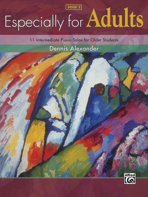 Cover image for book Especially for Adults, Book 2: 11 Intermediate Motivating Piano Solos for Older Students