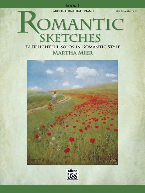 Cover image for book Romantic Sketches, Book 1: 12 Delightful Solos in Romantic Style for Early Intermediate Piano