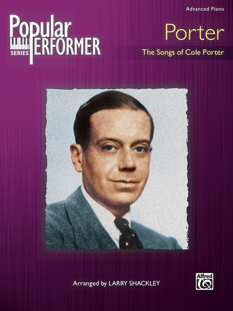 Cover image for book Popular Performer, Porter - The Songs of Cole Porter: Advanced Piano Collection