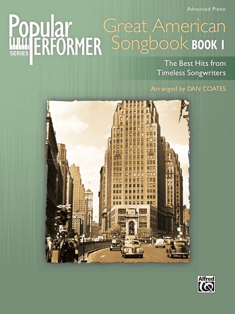 Cover image for book Popular Performer: Great American Songbook for Advanced Piano, Book 1: The Best Hits from Timeless Songwriters: The Best Hits from Timeless Songwriters