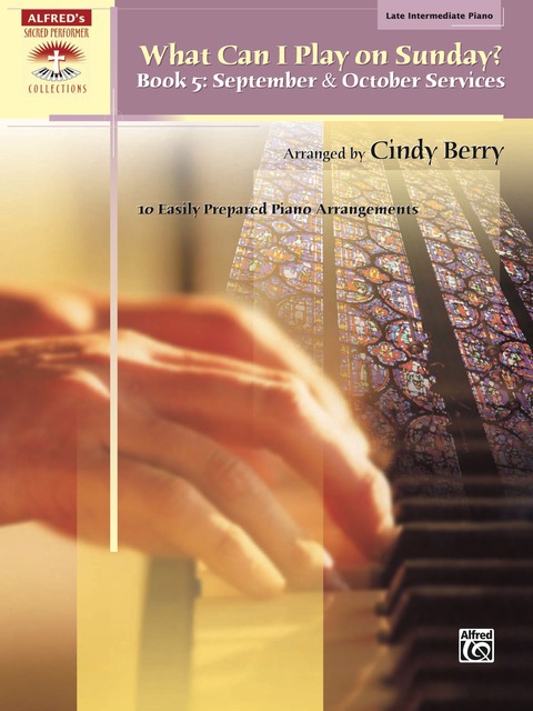 Cover image for book What Can I Play on Sunday?, Book 5 - September & October Services: 10 Easily Prepared Late Intermediate Piano Arrangements