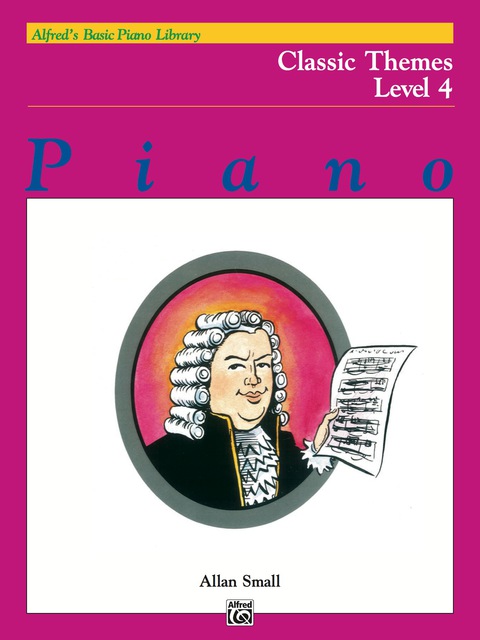 Cover image for book Alfred's Basic Piano Library - Classic Themes Book 4: Learn How to Play with This Esteemed Piano Method