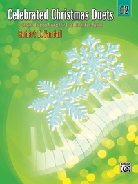 Cover image: Celebrated Christmas Duets, Book 2: 5 Christmas Favorites Arranged for Early Intermediate Piano Duet 1st edition 9780739056295