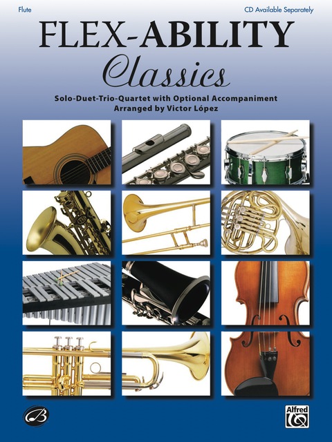 Cover image for book Flex-Ability - Classics for Flute: Solo-Duet-Trio-Quartet with Optional Accompaniment
