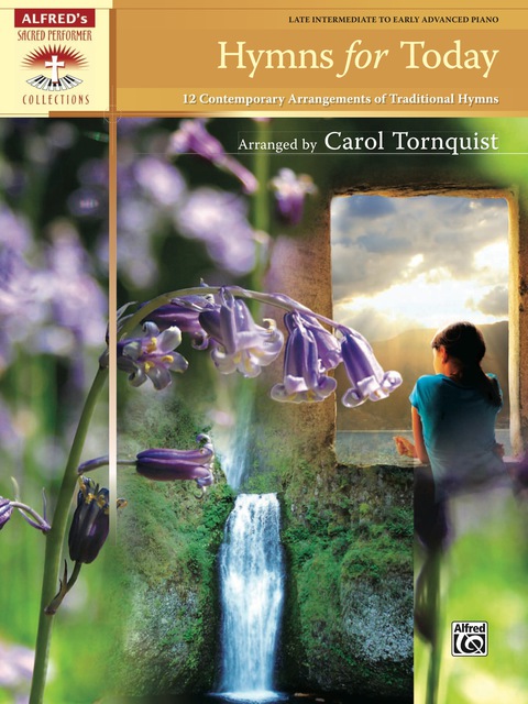 Cover image for book Hymns for Today: 12 Contemporary Late Intermediate to Early Advanced Piano Arrangements of Traditional Hymns