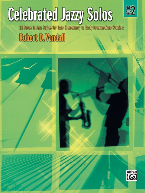 Cover image for book Celebrated Jazzy Solos, Book 2: 11 Solos in Jazz Styles for Late Elementary to Early Intermediate Pianists