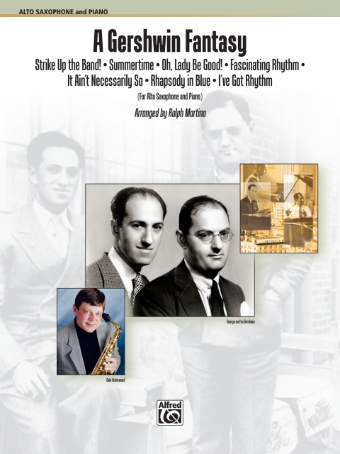 Cover image for book A Gershwin Fantasy for Alto Saxophone & Piano: Featuring: Strike Up the Band! / Summertime / Oh, Lady Be Good! / Fascinating Rhythm / It Ain't Necessarily So / Rhapsody in Blue / I Got Rhythm