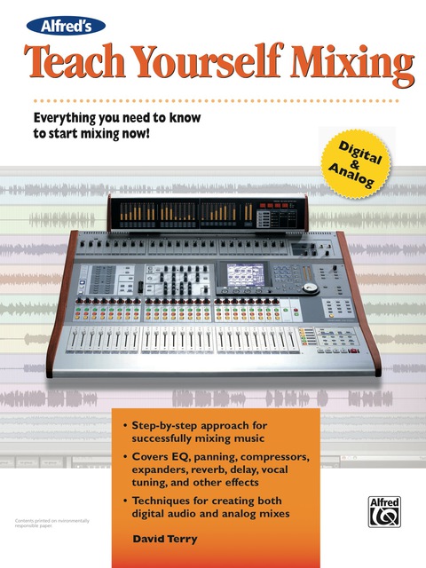 Cover image for book Alfred's Teach Yourself Mixing: Everything You Need to Know to Start Mixing Now!