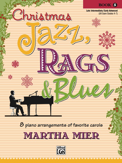 Cover image for book Christmas Jazz, Rags & Blues, Book 5: 8 Arrangements of Favorite Carols for Late Intermediate to Early Advanced Pianists