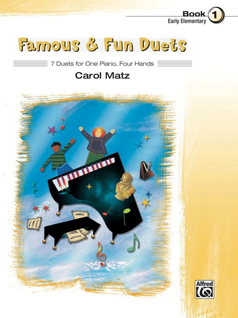 Cover image for book Famous & Fun Duets, Book 1: 7 Duets for One Piano, Four Hands