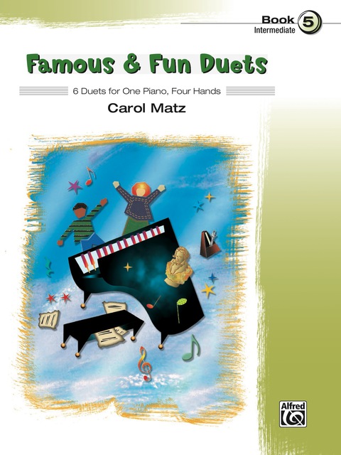 Cover image for book Famous & Fun Duets, Book 5: 6 Intermediate Duets for One Piano, Four Hands