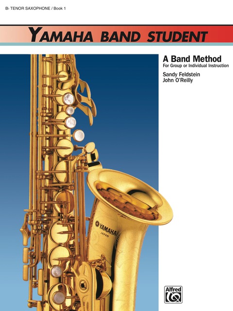Cover image for book Yamaha Band Student - B-Flat Tenor Saxophone, Book 1: A Band Method for Group or Individual Instruction