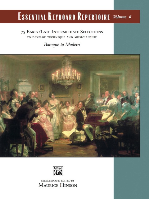 Cover image for book Essential Keyboard Repertoire, Volume 6 (to Develop Technique and Musicianship): 75 Early / Late Intermediate Selections to Develop Technique and Musicianship