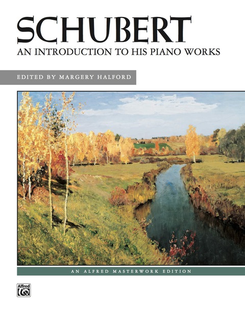 Cover image for book Schubert - An Introduction to His Piano Works: Intermediate to Early Advanced Piano Collection