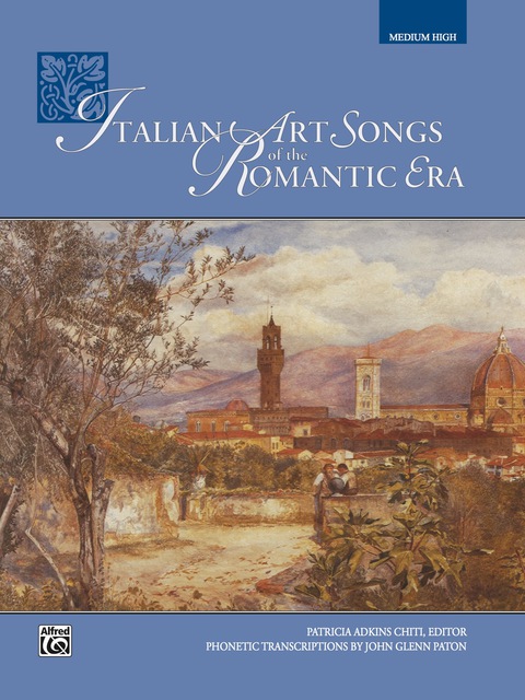 Cover image for book Italian Art Songs of the Romantic Era - Medium High Voice: Vocal Collection