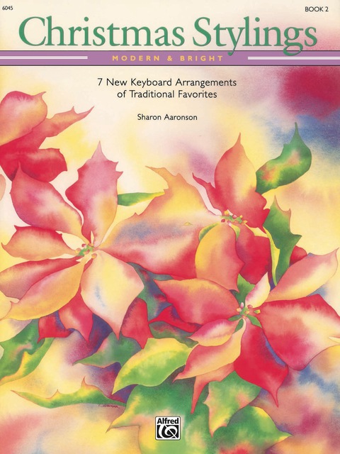 Cover image for book Christmas Stylings - Modern & Bright, Book 2: 7 Late Intermediate to Early Advanced Keyboard Arrangements of Traditional Favorites