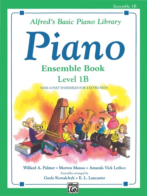 Cover image for book Alfred's Basic Piano Library - Ensemble Book 1B: Learn How to Play with This Esteemed Piano Method