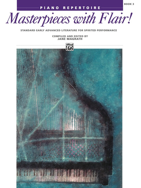 Cover image for book Masterpieces with Flair!, Book 3: Late Intermediate to Early Advanced Piano Collection