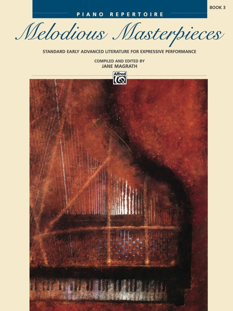 Cover image for book Melodious Masterpieces, Book 3: Late Intermediate to Early Advanced Piano Solos
