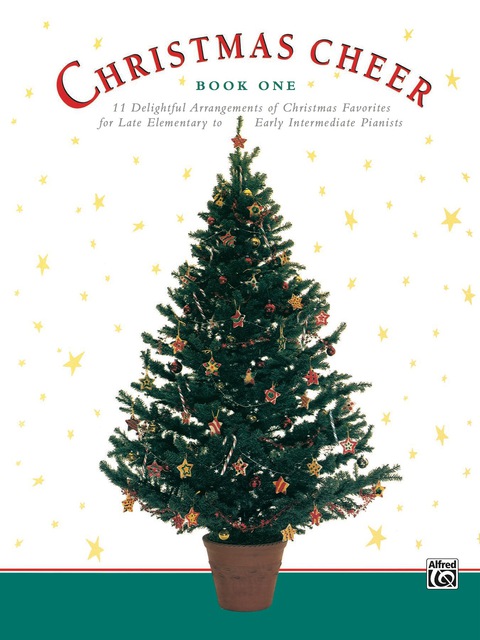 Cover image for book Christmas Cheer, Book 1: 11 Delightful Arrangements of Christmas Favorites for Late Elementary to Early Intermediate Pianists