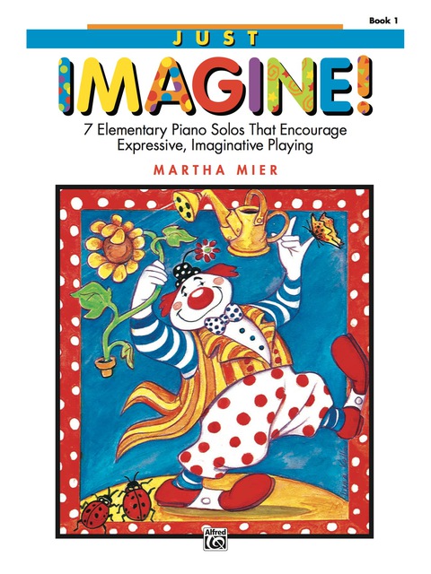 Cover image for book Just Imagine!, Book 1: For Elementary Piano