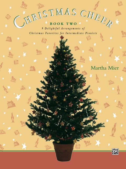 Cover image for book Christmas Cheer, Book 2: 9 Delightful Arrangements of Christmas Favorites for Intermediate Pianists