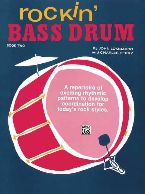 Cover image for book Rockin' Bass Drum, Book 2: A Repertoire of Exciting Rhythmic Patterns to Develop Coordination for Today's Rock Styles