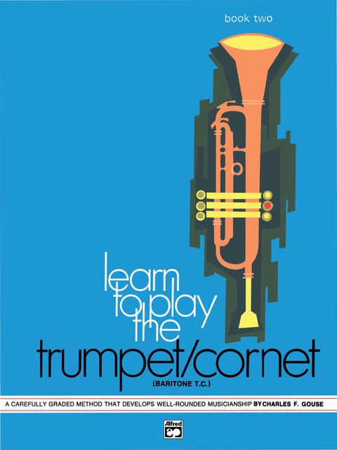 Cover image for book Learn to Play Trumpet/Cornet, Baritone T.C.! Book 2: A Carefully Graded Method That Develops Well-Rounded Musicianship