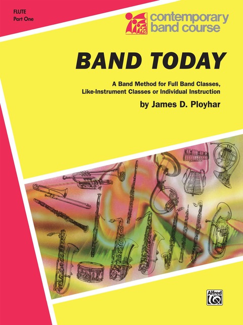 Cover image for book Band Today, Part 1 for C Flute: A Band Method for Full Band Classes, Like-Instrument Classes or Individual Instruction