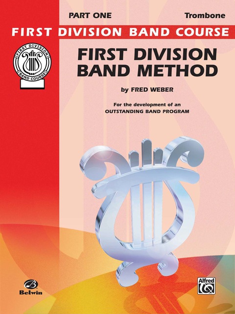 Cover image for book First Division Band Method, Part 1 for Trombone: For the Development of an Outstanding Band Program
