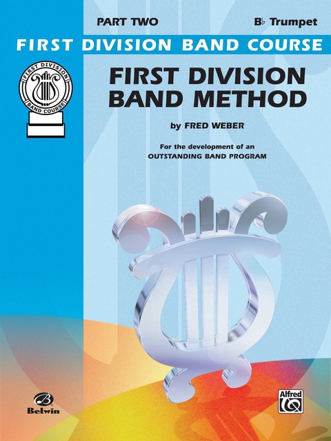 Cover image for book First Division Band Method, Part 2 for B-flat Cornet (Trumpet): For the Development of an Outstanding Band Program