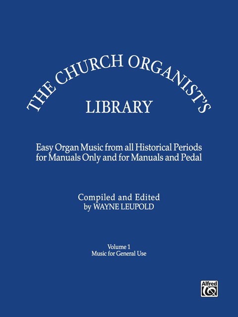 Cover image for book The Church Organist's Library, Volume 1: Intermediate Organ Music for General Use