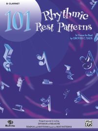 Cover image: 101 Rhythmic Rest Patterns for B-Flat Clarinet 1st edition 9780769222226