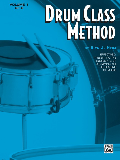 Cover image for book Drum Class Method, Volume I: Effectively Presenting the Rudiments of Drumming and the Reading of Music for Snare Drum