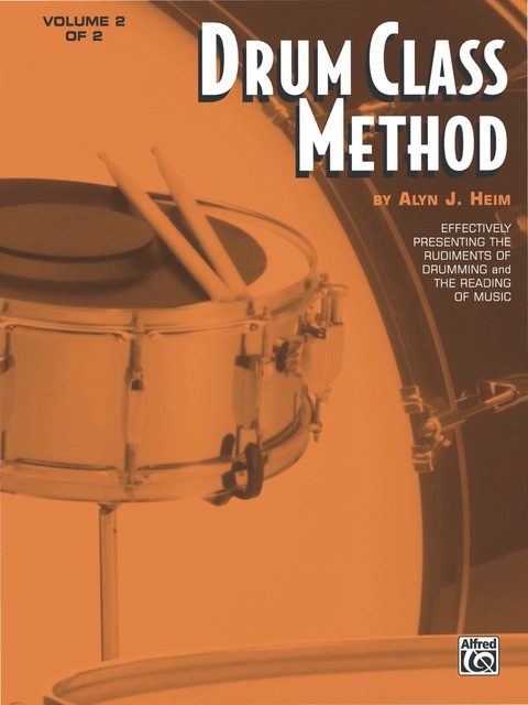 Cover image for book Drum Class Method, Volume 2: Effectively Presenting the Rudiments of Drumming and the Reading of Music