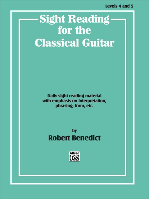 Cover image for book Sight Reading for the Classical Guitar, Level IV-V: Daily Sight Reading Material with Emphasis on Interpretation, Phrasing, Form, and More