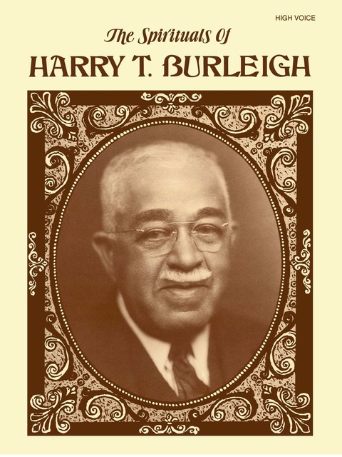 Cover image for book The Spirituals of Harry T. Burleigh (High Voice)