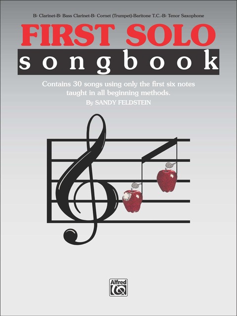 Cover image for book First Solo Songbook: For B-flat Clarinet, B-flat Bass Clarinet, B-flat Cornet (Trumpet), Baritone T.C. or B-flat Tenor Saxophone