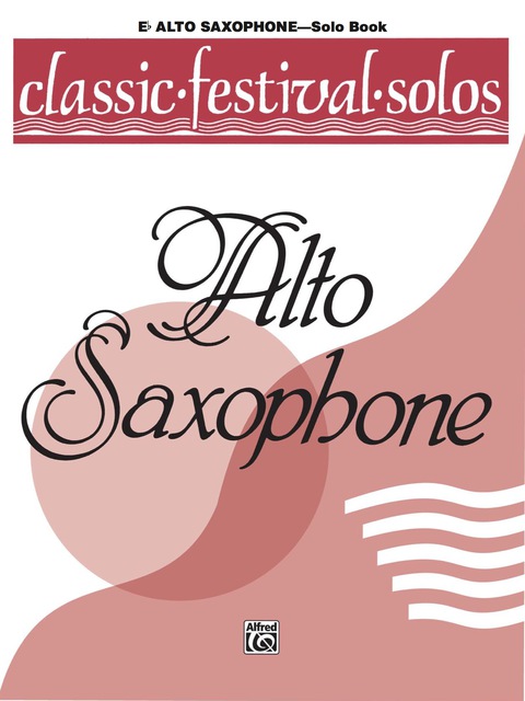Cover image for book Classic Festival Solos - E-flat Alto Saxophone, Volume 1: E-flat Alto Saxophone Part