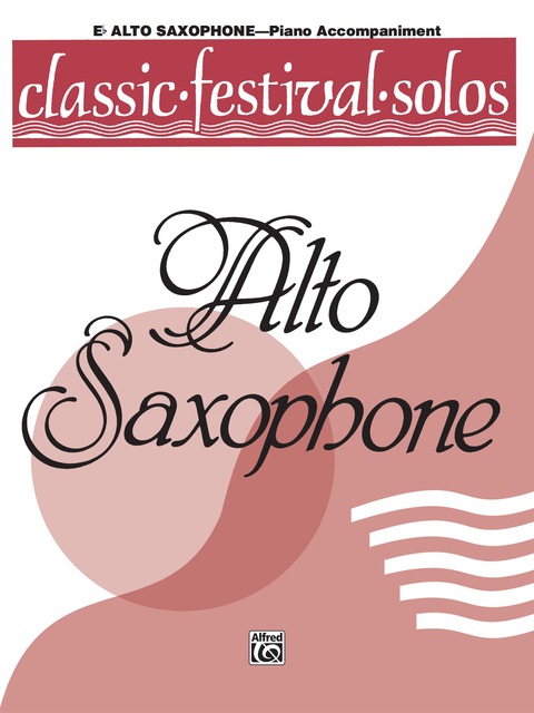 Cover image for book Classic Festival Solos - E-Flat Alto Saxophone, Volume 1: Piano Accompaniment